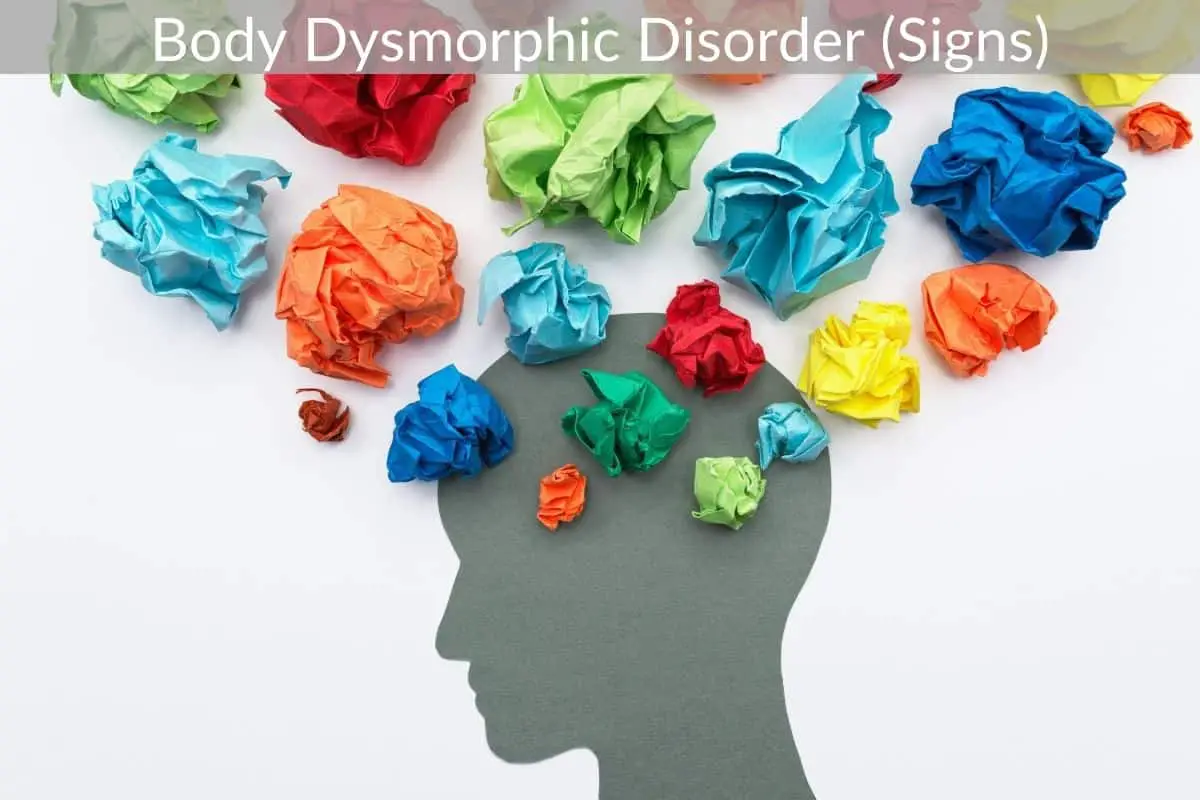 Body Dysmorphic Disorder (Signs)