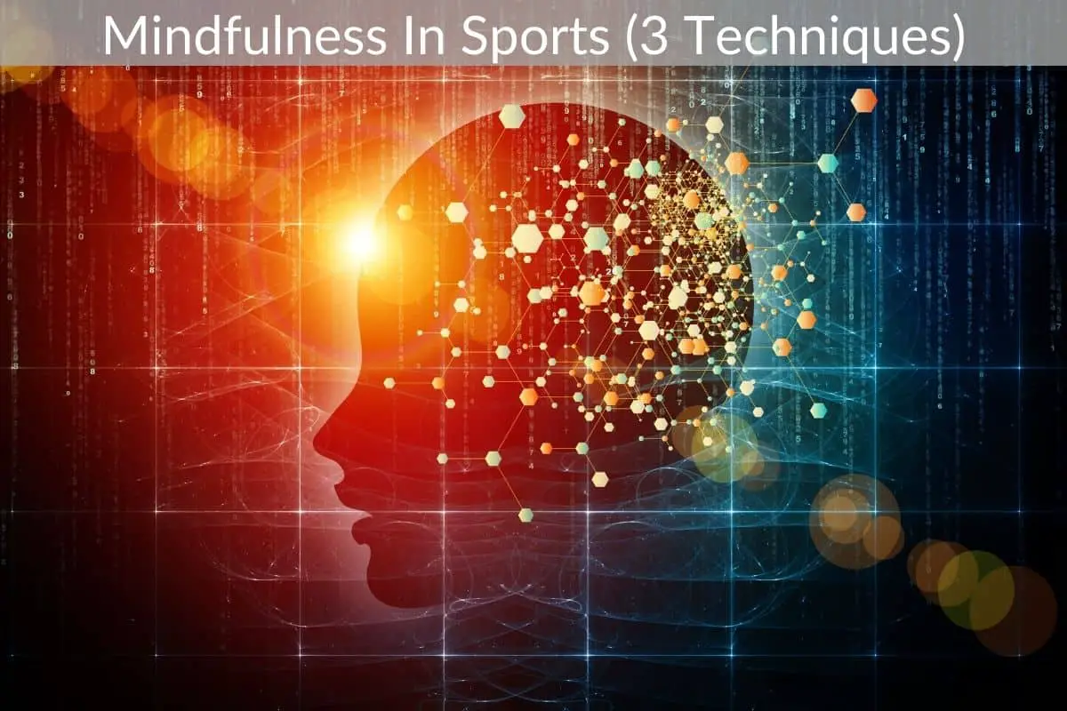 Mindfulness In Sports (3 Techniques)