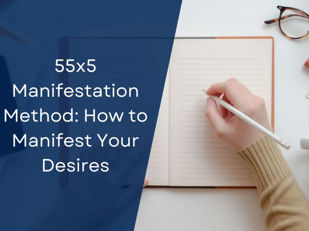 55x5 Manifestation Method: How to Manifest Your Desires