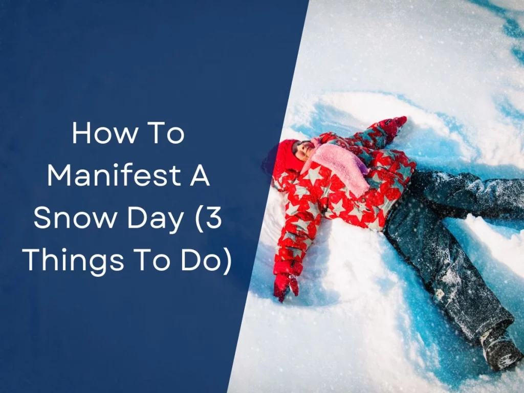 How To Manifest A Snow Day (3 Things To Do)