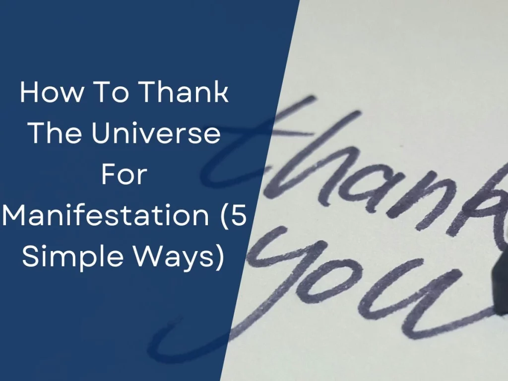 How To Thank The Universe For Manifestation (5 Simple Ways)