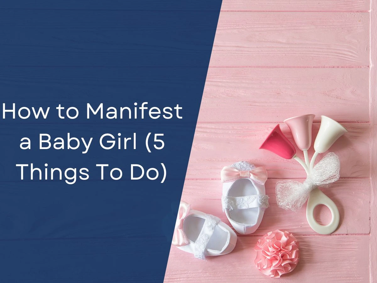 How to Manifest a Baby Girl (5 Things To Do)