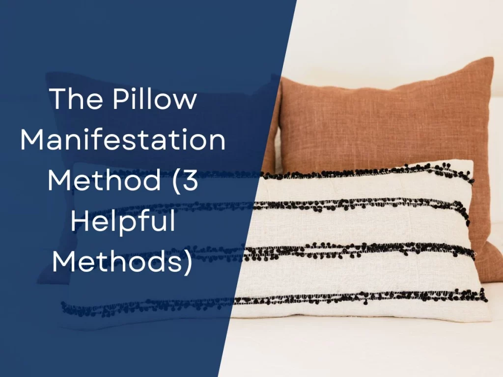 The Pillow Manifestation Method (3 Helpful Methods)