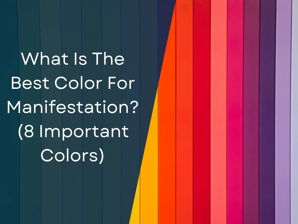 What Is The Best Color For Manifestation? (8 Important Colors)