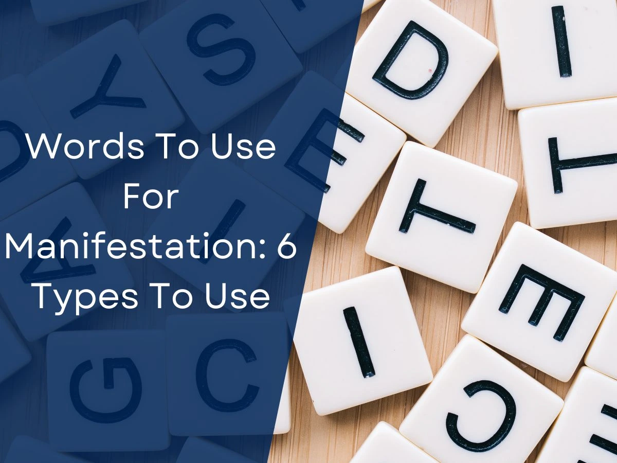Words To Use For Manifestation: 6 Types To Use